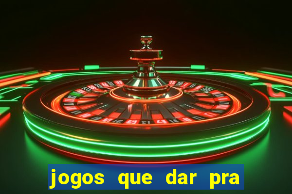 jogos que dar pra ganhar dinheiro